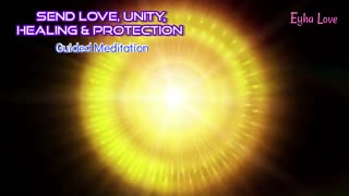 Send Love, Unity, Healing & Protection || Guided Meditation for Wars and Conflicts - Elisaveta