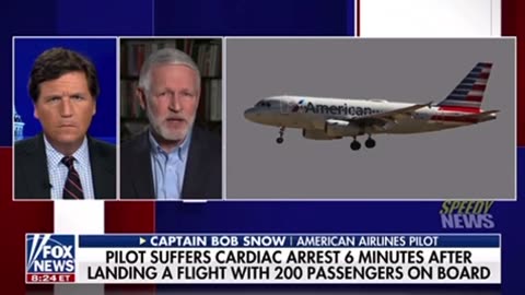 Tucker Carlson: Pilot who Had a Heart Attack, Bob Snow, Sounds the Alarm on Vaccine Injuries
