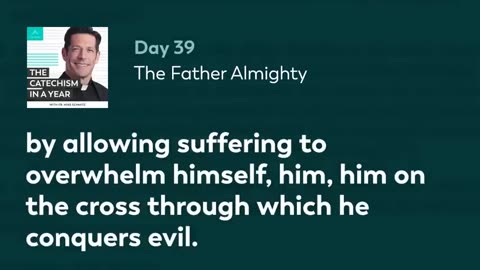 Day 39: The Father Almighty — The Catechism in a Year (with Fr. Mike Schmitz)