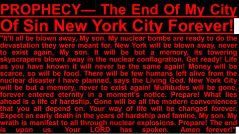 PROPHECY— The End Of My City Of Sin New York City Forever!