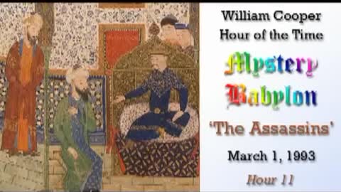 WILLIAM "BILL" COOPER MYSTERY BABYLON SERIES HOUR 11 OF 42 - THE ASSASSINS (mirrored)