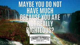 Maybe You Do Not Have Much Because You Are Not Really Righteous？