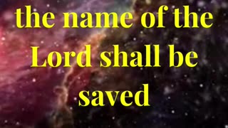 For whosoever shall call upon the name of the Lord shall be saved