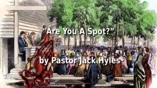 📖🕯 Old Fashioned Bible Preachers: "Are You A Spot” by Pastor Jack Hyles
