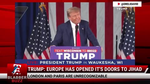 Trump: Europe Has Opened It's Doors To Jihad