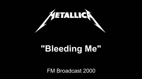 Metallica - Bleeding Me (Live in Chicago, Illinois 2000) FM Broadcast
