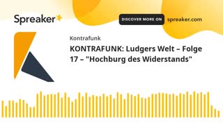 Ludgers Welt Folge 17: „Hochburg des Widerstands“