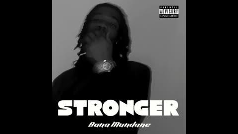 Bana Mundane - Stronger (Audio)