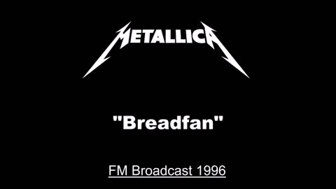 Metallica - Breadfan (Live in Copenhagen, Denmark 1996) FM Broadcast