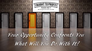 Your Opportunity Confronts You - What Will You Do With It？