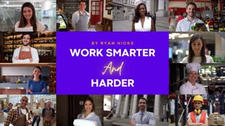 Work Smarter And Harder： The Ennobling Power Of Work! By Ryan Hicks