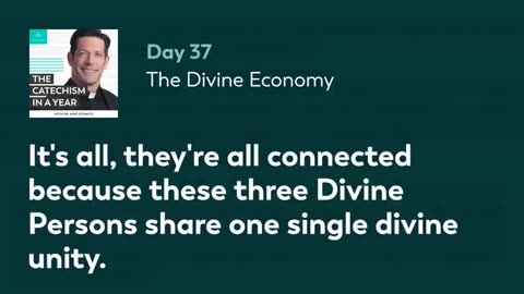 Day 37: The Divine Economy — The Catechism in a Year (with Fr. Mike Schmitz)