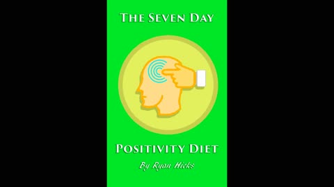 The Seven Day Positivity Diet Book! Get It Now And Change Your Life In Under A Week!