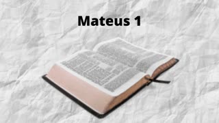 MATEUS 1- LEITURA DA BÍBLIA SAGRADA EM ÁUDIO