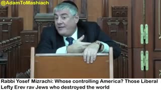 Rabbi: “Who is Controlling America? Those Liberal, Lefty, Erev rav jews who Destroyed the World”