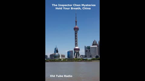 The Inspector Chen Mysteries: Hold Your Breath, China. BBC RADIO DRAMA