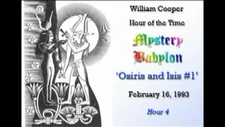 WILLIAM "BILL" COOPER MYSTERY BABYLON SERIES HOUR 4 OF 42 - OSIRUS AND ISIS #1 (mirrored)