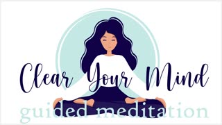 10 Minute Meditation to Clear Your Mind