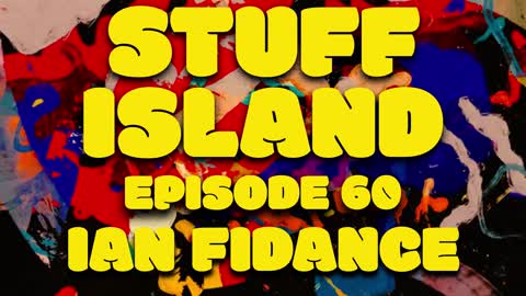 Stuff Island #60 - therapy w/ Ian Fidance