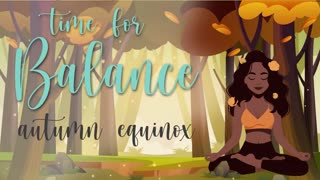 A Time for Balance | Autumn Equinox Meditation