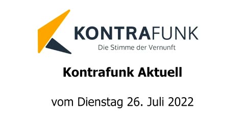 Kontrafunk aktuell vom 26. Juli 2022