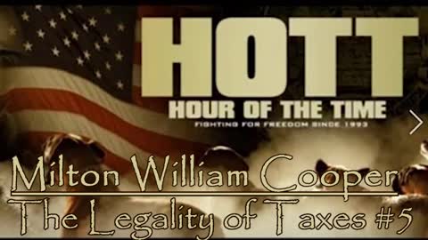 William Cooper - HOTT - The Legality of Taxes #1-#5 (July 1999)