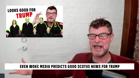 Even WOKE MEDIA Predicts Good SCOTUS News For Trump