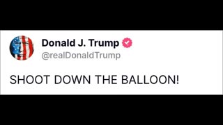 President Trump - Shoot down the Balloon