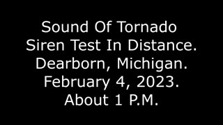 Sound Of Tornado Siren Test In Distance, Dearborn, Michigan, Feb. 4, 2023, About 1 P.M.