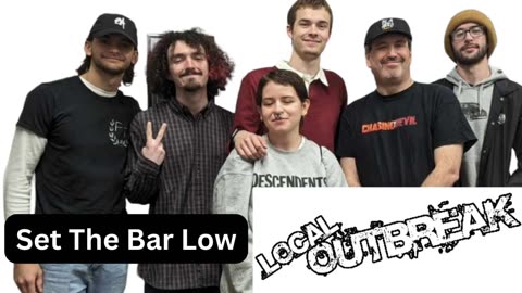 Local Outbreak: Set The Bar Low