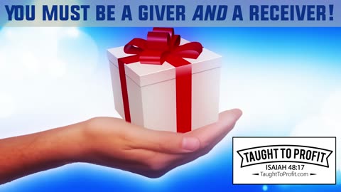 You Must Be A Giver AND A Receiver