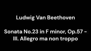 Beethoven - Sonata No.23 in F minor, Op.57 - III. Allegro ma non tropp