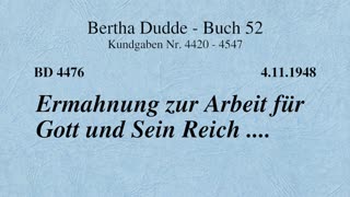 BD 4476 - ERMAHNUNG ZUR ARBEIT FÜR GOTT UND SEIN REICH ....