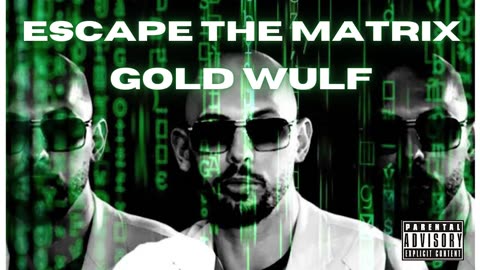 Gold Wulf - Escape The Matrix