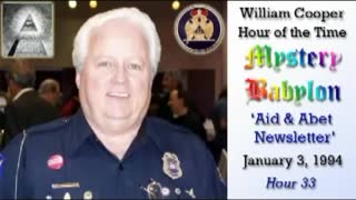 WILLIAM "BILL" COOPER MYSTERY BABYLON SERIES HOUR 33 OF 42 - AID AND ABET NEWSLETTER (mirrored)