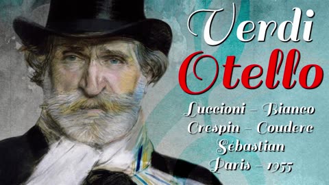 Otello 'Opera in Four Acts' - Verdi 'Luccioni, Sebastian' 'Historical Recording, Paris, 1955'