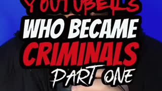 YouTube who became criminals