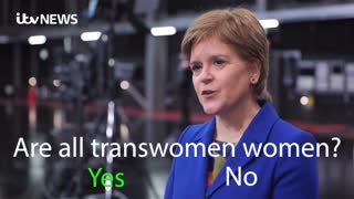 Scottish leader Nicola Sturgeon can’t answer the question Are all transwomen women?