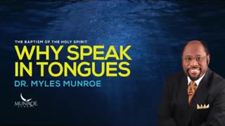 Why Speak In Tongues - Dr. Myles Munroe