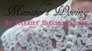 The Minister's Wooing by Harriet Beecher STOWE read by Various Part 2_2 _ Full Audio Book