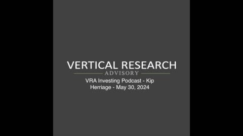 VRA Investing Podcast: Robust Fundamentals Supporting a Long-term Bull Market - Kip Herriage