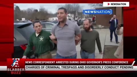 News Correspondent Arrested During Ohio Governor's Press Conference