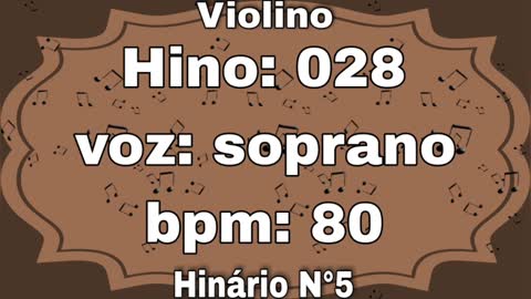 Hino: 028 - Violino: soprano - Hinário N°5 (com metrônomo)