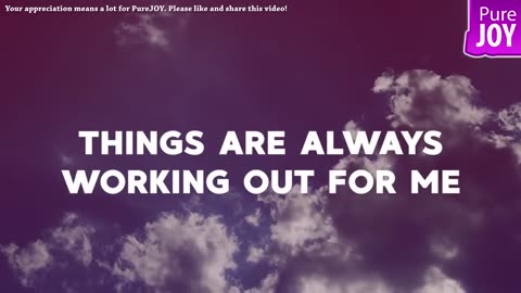 AFFIRMATIONS | Things are always working out for me