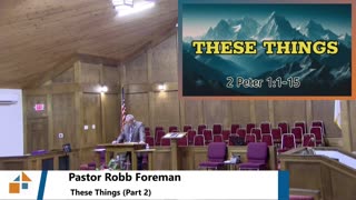 Pastor Robb Foreman // These Things (Part 2)