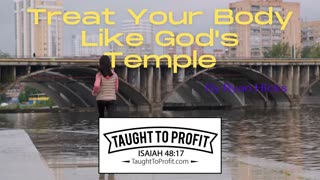 Treat Your Body Like God's Temple! You Are The Temple Of The Holy Spirit!