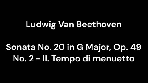 Beethoven - Sonata No. 20 in G Major, Op. 49 No. 2 - II. Tempo di menuetto