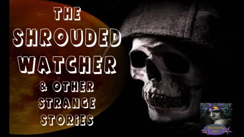 The Shrouded Watcher and Other Strange Stories | Nightshade Diary Podcast