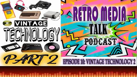 VINTAGE TECHNOLOGY Part 2 - Episode 10 : Retro Media Talk | Podcast