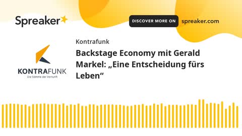 Backstage Economy mit Gerald Markel - Folge 7: Eine Entscheidung fürs Leben